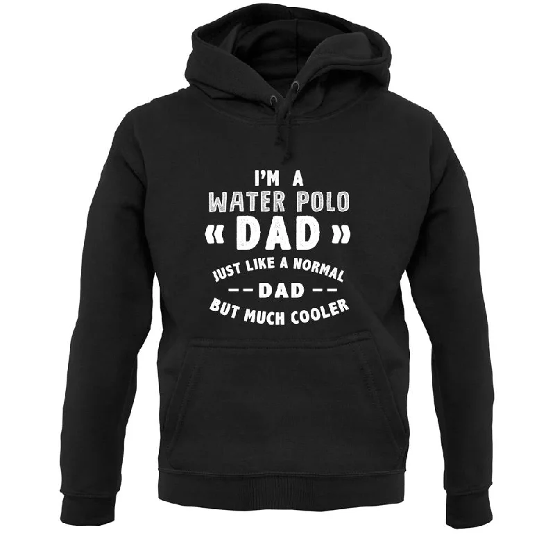 relaxed fit hooded sweatshirtI'm A Water Polo Dad Unisex Hoodie