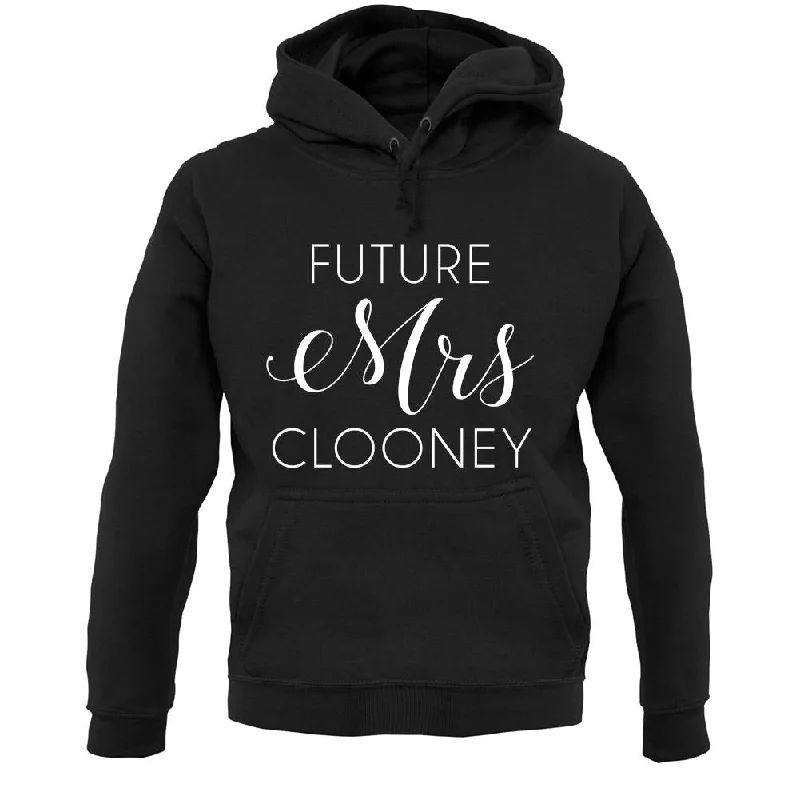 chic pullover hoodieFuture Mrs Clooney Unisex Hoodie