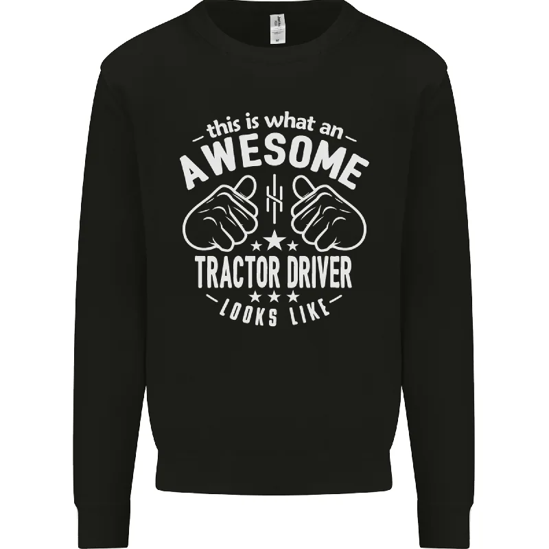 classic gym sweatshirtAn Awesome Tractor Driver Looks Like Mens Sweatshirt Jumper